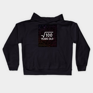 Square root 100 years old funny shirt for birthday gift and anniversary Kids Hoodie